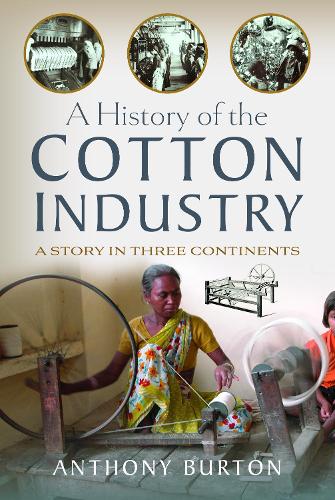 Бумажная книга «A History of the Cotton Industry: A Story in Three Continents», автор Энтони Бартон - фото №1