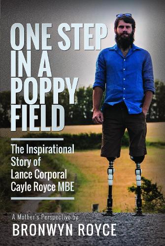 Паперова книга «One Step in a Poppy Field: The Inspirational Story of Lance Corporal Cayle Royce MBE», автор Бронвін Ройс - фото №1