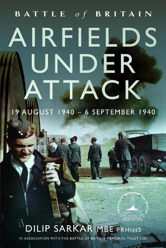 Бумажная книга «Battle of Britain Airfields Under Attack: 19 August 1940 – 6 September 1940», автор Дилип Саркар - фото №1