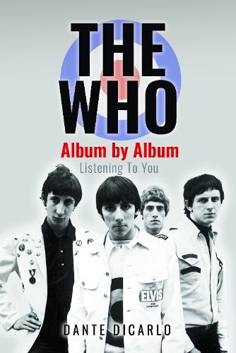 Бумажная книга «The Who: Album by Album: Listening To You», автор Данте ДиКарло - фото №1