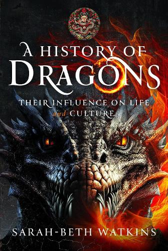 Бумажная книга «A History of Dragons: Their Influence on Life and Culture», автор Сара-Бет Уоткинс - фото №1