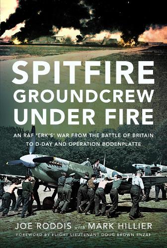 Бумажная книга «Spitfire Groundcrew Under Fire: An RAF ‘Erk’s’ War from the Battle of Britain to D-Day and Operation Bodenplatte» - фото №1