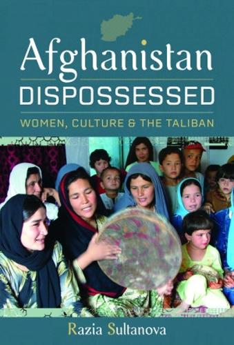 Бумажная книга «Afghanistan Dispossessed: Women, Culture and the Taliban», автор Разия Султанова - фото №1