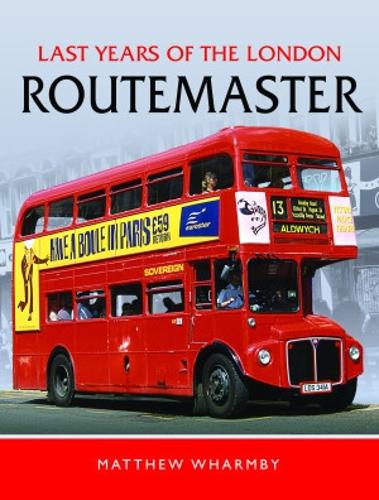 Бумажная книга «Last Years of the London Routemaster», автор Мэтью Уормби - фото №1