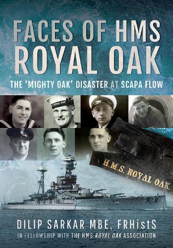 Бумажная книга «Faces of HMS Royal Oak: The 'Mighty Oak' Disaster at Scapa Flow», автор Дилип Саркар - фото №1