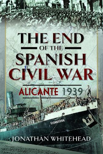Бумажная книга «The End of the Spanish Civil War: Alicante 1939», автор Джонатан Уайтхед - фото №1