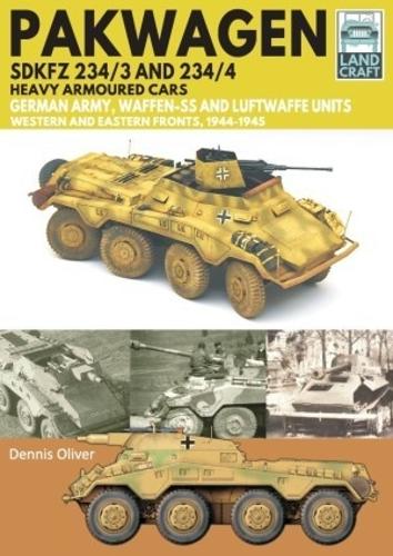 Бумажная книга «Pakwagen SDKFZ 234/3 and 234/4: German Army, Waffen-SS and Luftwaffe Units - Western and Eastern Fronts, 1944-1945», автор Деннис Оливер - фото №1