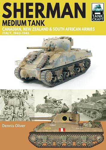 Бумажная книга «Sherman Tank Canadian, New Zealand and South African Armies: Italy, 1943-1945», автор Деннис Оливер - фото №1