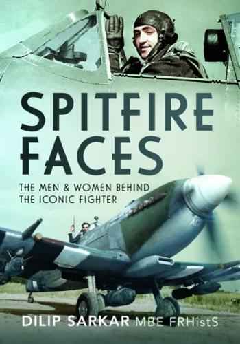 Бумажная книга «Spitfire Faces: The Men and Women Behind the Iconic Fighter», автор Дилип Саркар - фото №1
