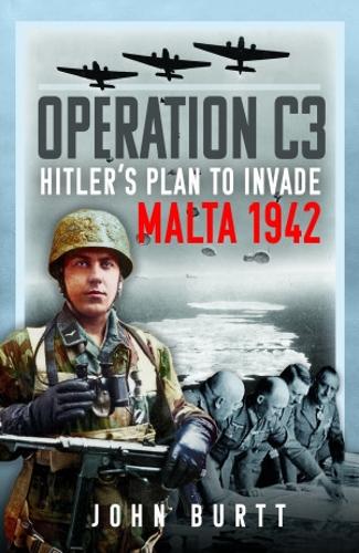 Бумажная книга «Operation C3: Hitler's Plan to Invade Malta 1942», автор Джон Бертт - фото №1
