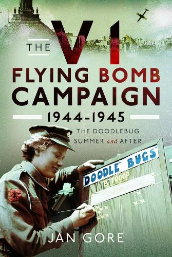 Бумажная книга «The V1 Flying Bomb Campaign 1944-1945: The Doodlebug Summer and After», автор Ян Гор - фото №1