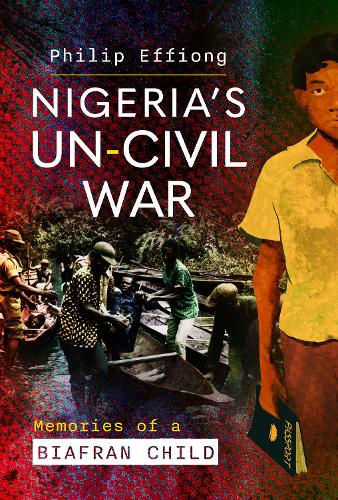 Бумажная книга «Nigeria's Un-Civil War: Memories of a Biafran Child», автор Филип Эффионг - фото №1
