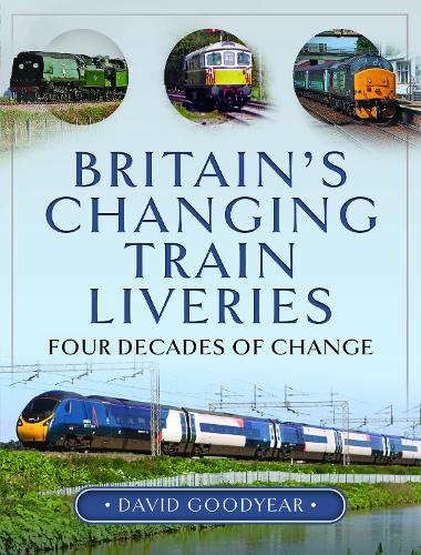 Бумажная книга «Britain s Changing Train Liveries: Four Decades of Change», автор Дэвид Гудиер - фото №1