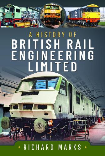 Паперова книга «A History of British Rail Engineering Limited», автор Річард Маркс - фото №1