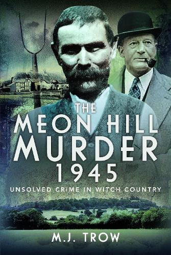 Бумажная книга «The Meon Hill Murder, 1945: Unsolved Crime in Witch Country», автор М. Дж. Троу - фото №1