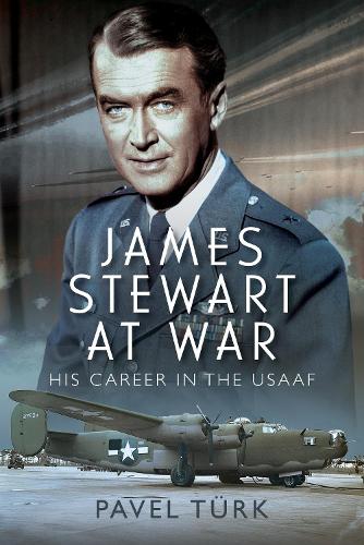 Паперова книга «James Stewart at War: His Career in the USAAF», автор Павло Турк - фото №1