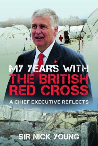 Бумажная книга «My Years with the British Red Cross: A Chief Executive Reflects», автор Николас Янг - фото №1