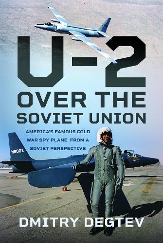 Бумажная книга «The U-2 Over the Soviet Union: America’s Famous Cold War Spy Plane from a Soviet Perspective» - фото №1