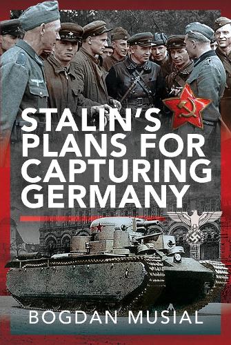 Бумажная книга «Stalin's Plans for Capturing Germany», автор Богдан Мусиал - фото №1