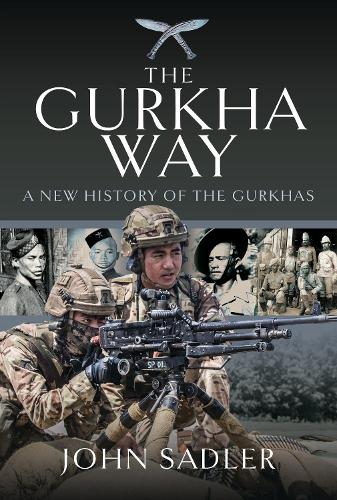 Паперова книга «The Gurkha Way: A New History of the Gurkhas», автор Джон Седлер - фото №1