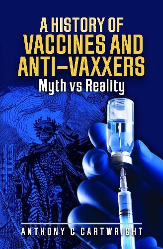 Бумажная книга «A History of Vaccines and Anti-Vaxxers: Myth vs Reality», автор Энтони Картрайт - фото №1