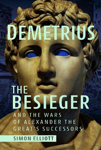 Бумажная книга «Demetrius the Besieger and the Wars of Alexander the Great's Successors», автор Саймон Эллиотт - фото №1