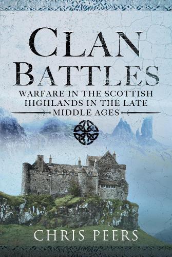 Паперова книга «Clan Battles: Warfare in the Scottish Highlands», автор Кріс Пірс - фото №1