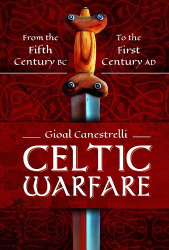 Бумажная книга «Celtic Warfare: From the Fifth Century BC to the First Century AD», автор Джоал Канестрелли - фото №1