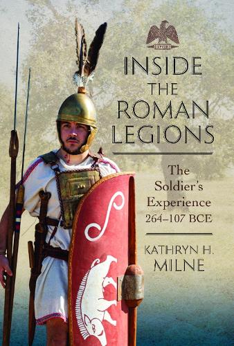 Паперова книга «Inside the Roman Legions: The Soldier’s Experience 264–107 BCE» - фото №1