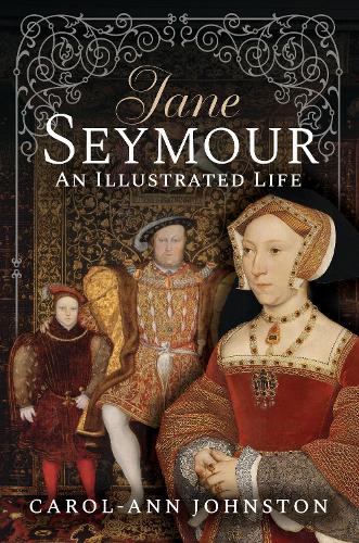 Бумажная книга «Jane Seymour: An Illustrated Life», автор Кэрол-Энн Джонстон - фото №1
