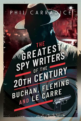 Бумажная книга «The Greatest Spy Writers of the 20th Century: Buchan, Fleming and Le Carre», автор Фил Кэррадайс - фото №1