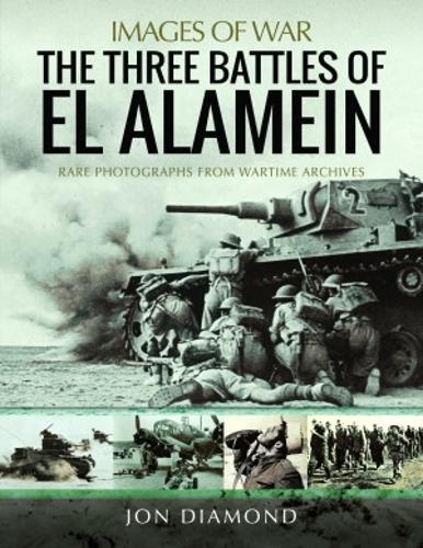 Бумажная книга «The Three Battles of El Alamein: Rare Photographs from Wartime Archives», автор Джон Даймонд - фото №1