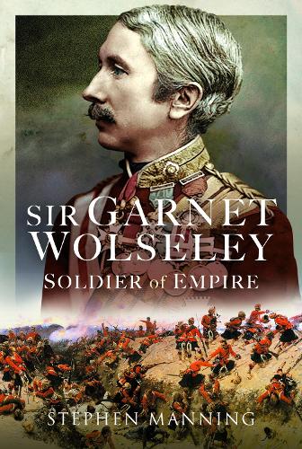Бумажная книга «Sir Garnet Wolseley: Soldier of Empire», автор Стивен Мэннинг - фото №1