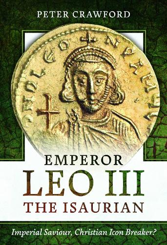 Бумажная книга «Emperor Leo III the Isaurian: Imperial Saviour, Christian Icon Breaker?», автор Питер Кроуфорд - фото №1
