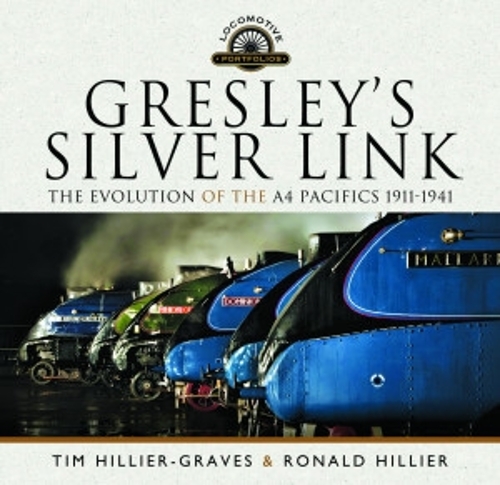 Бумажная книга «Gresley's Silver Link: The Evolution of the A4 Pacifics 1911-1941», автор Тим Хиллер-Грейвс - фото №1