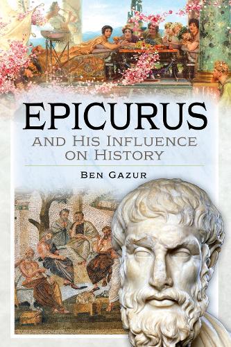 Паперова книга «Epicurus and His Influence on History», автор Бен Газур - фото №1