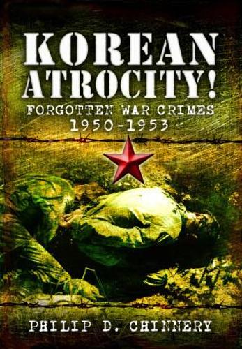 Бумажная книга «Korean Atrocity!», автор Филип Д. Чиннери - фото №1