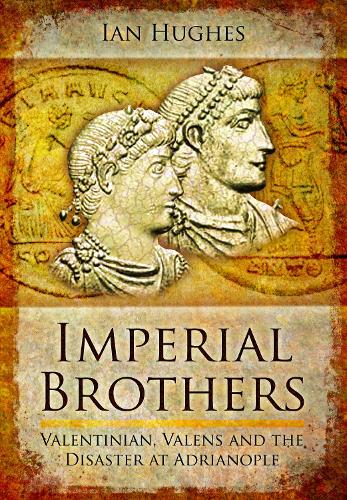 Паперова книга «Imperial Brothers: Valentinian, Valens and the Disaster at Adrianople», автор Ян Хьюз - фото №1
