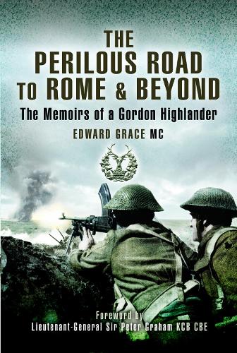 Бумажная книга «The Perilous Road to Rome & Beyond: The Memoirs of a Gordon Highlander», автор Эдвард Грейс - фото №1