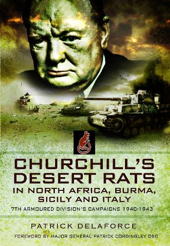 Паперова книга «Churchill's Desert Rats in North Africa, Burma, Sicily and Italy: 7th Armoured Division's Campaigns, 1940-1943», автор Патрік Делафорс - фото №1