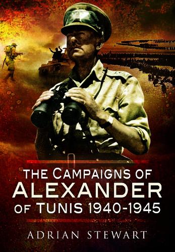 Бумажная книга «The Campaigns of Alexander of Tunis, 1940–1945», автор Адриан Стюарт - фото №1