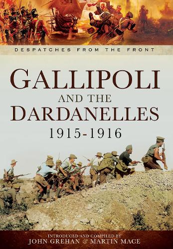 Бумажная книга «Gallipoli and the Dardanelles 1915-1916», авторов Джон Грехан, Мартин Мейс - фото №1