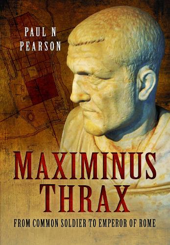 Паперова книга «Maximinus Thrax: From Common Soldier to Emperor of Rome», автор Пол Н. Пірсон - фото №1
