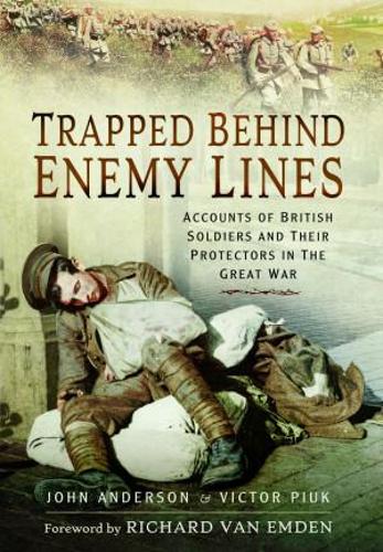 Бумажная книга «Trapped Behind Enemy Lines: Accounts of British Soldiers and their Protectors in The Great War», авторов Джон Андерсон, Виктор Пюк - фото №1