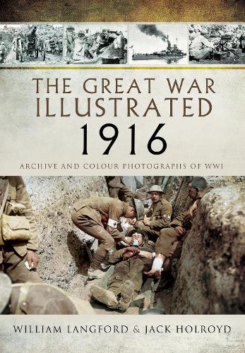 Бумажная книга «The Great War Illustrated 1916: Archive and Colour Photographs of WWI» - фото №1