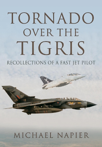 Паперова книга «Tornado Over the Tigris: Recollections of a Fast Jet Pilot», автор Майкл Джон В. Нап'єр - фото №1