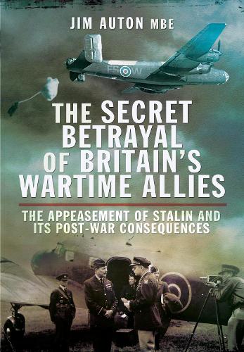 Паперова книга «The Secret Betrayal of Britain's Wartime Allies: The Appeasement of Stalin and its Post-War Consequences», автор Джим Аутон - фото №1