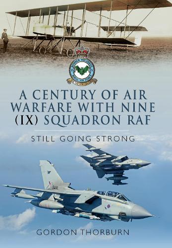 Бумажная книга «A Century of Air Warfare With Nine (IX) Squadron, RAF: Still Going Strong», автор Гордон Торнберн - фото №1