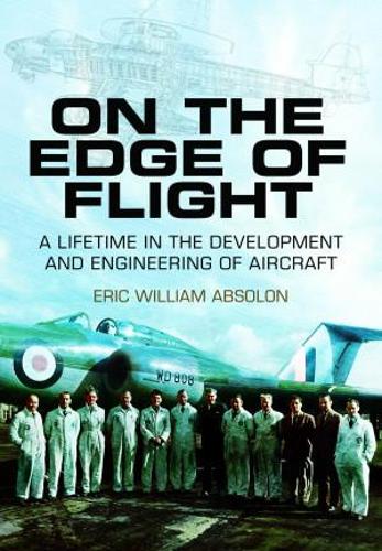Бумажная книга «On the Edge of Flight: A Lifetime in the Development and Engineering of Aircraft», автор Эрик Уильям Абсолон - фото №1