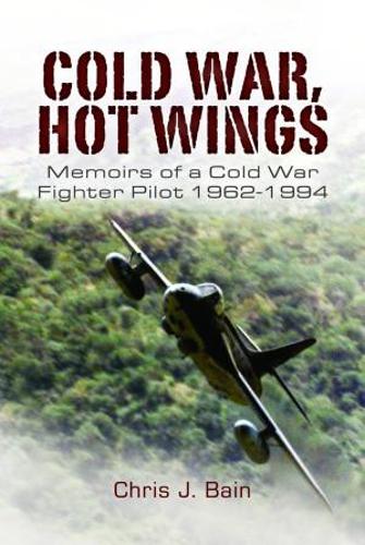 Бумажная книга «Cold War, Hot Wings: Memoirs of a Cold War Fighter Pilot 1962�1994», автор Крис Дж. Бэйн - фото №1